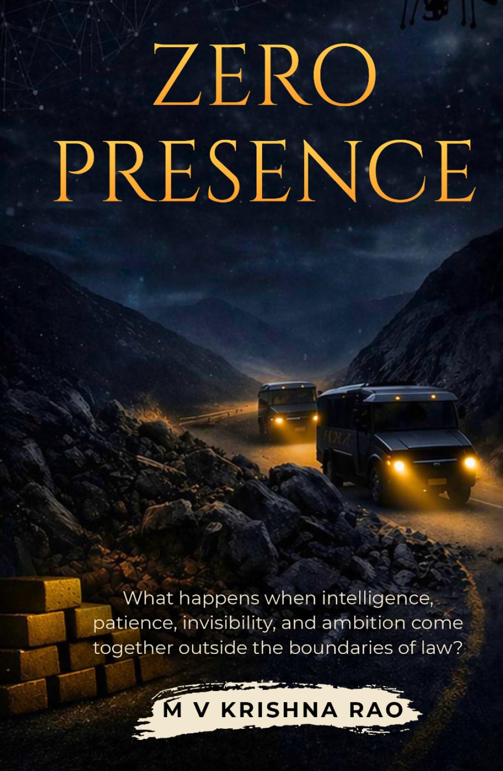 Zero Preence: What happens when intelligence, patience, invisibility, and ambition come together outside the boundaries of law?