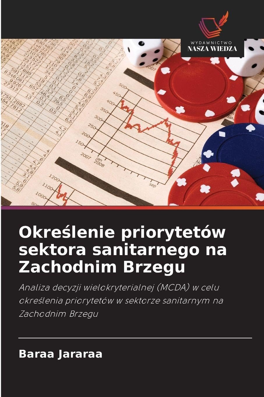 Określenie priorytetów sektora sanitarnego na Zachodnim Brzegu: Analiza decyzji wielokryterialnej (MCDA) w celu okre¿lenia priorytetów w sektorze sanitarnym na Zachodnim Brzegu