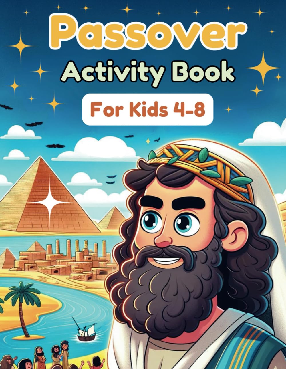 Passover Activity Book for kids 4-8: Happy Pesach Fun Children Haggadah with Coloring Activities and Pictures for Jewish Holidays (Passover Adventures Coloring and Activity Books)