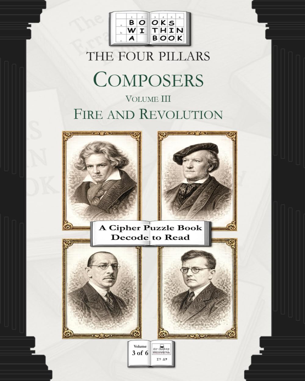 The Four Pillars: Composers: Volume III: Fire and Revolution