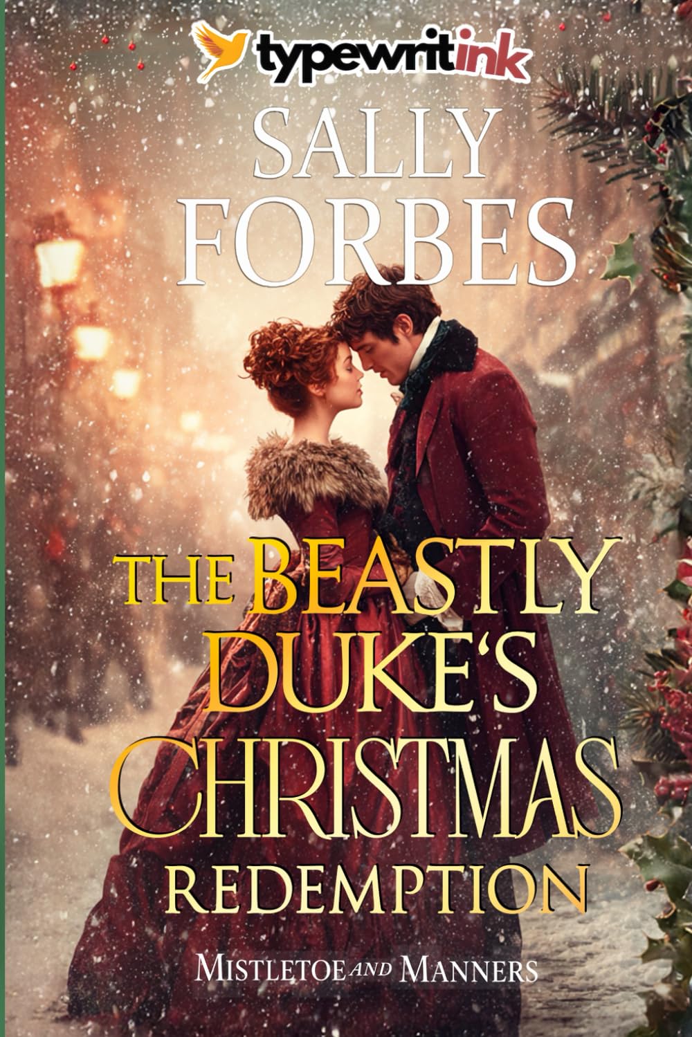 The Beastly Duke’s Christmas Redemption: A Historical Regency Romance Novel (Mistletoe and Manners)