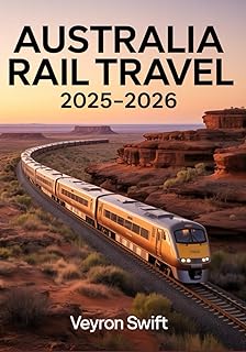 Australia Rail Travel 2025–2026: Your Ultimate Guide to Great Southern Rail, Luxury Sleeper Trains, Scenic Routes, and Rai...