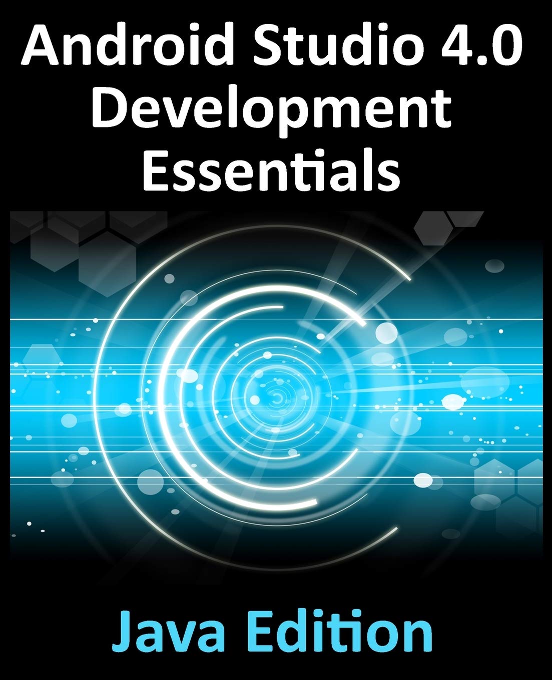 Android Studio  Development Essentials - Java Edition: Developing Android  Apps Using Android Studio , Java and Android Jetpack : Smyth, Neil:  : Books