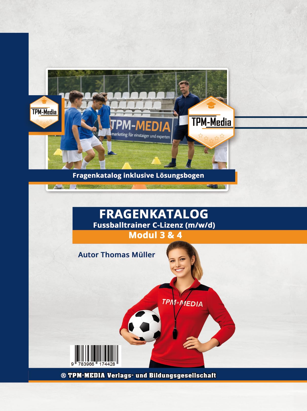 Fragenkatalog Fußballtrainer C-Lizenz Modul 3 & 4 nach den Prüfungsrichtlininen des DFB (Buch/Printversion): Technik- und Taktiktraining im Fußball