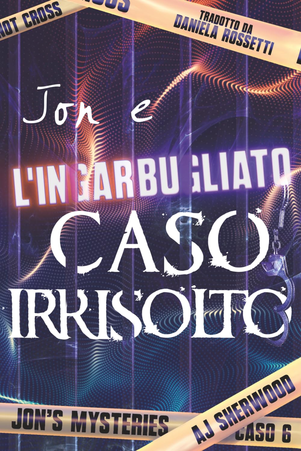 Jon e l'ingarbugliato caso irrisolto: 6 (Jon's Mysteries - Edizione italiana)