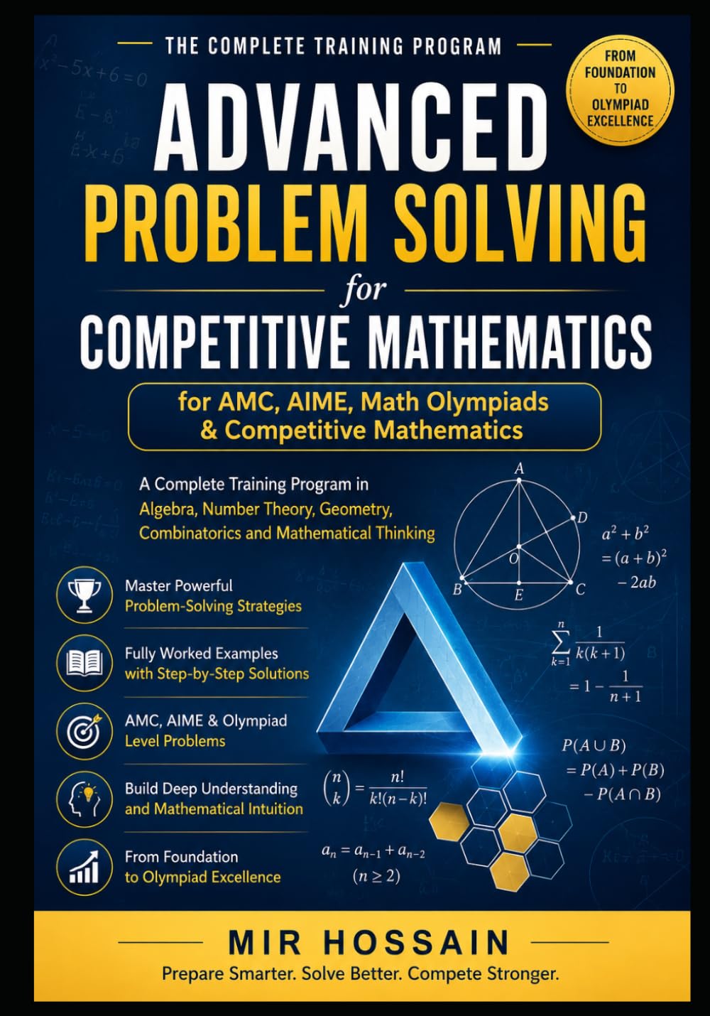 ADVANCED PROBLEM SOLVING for AMC, AIME, Math Olympiads & Competitive Mathematics: A Complete Training Program in Algebra, Number Theory, Geometry, Combinatorics and Mathematical Thinking