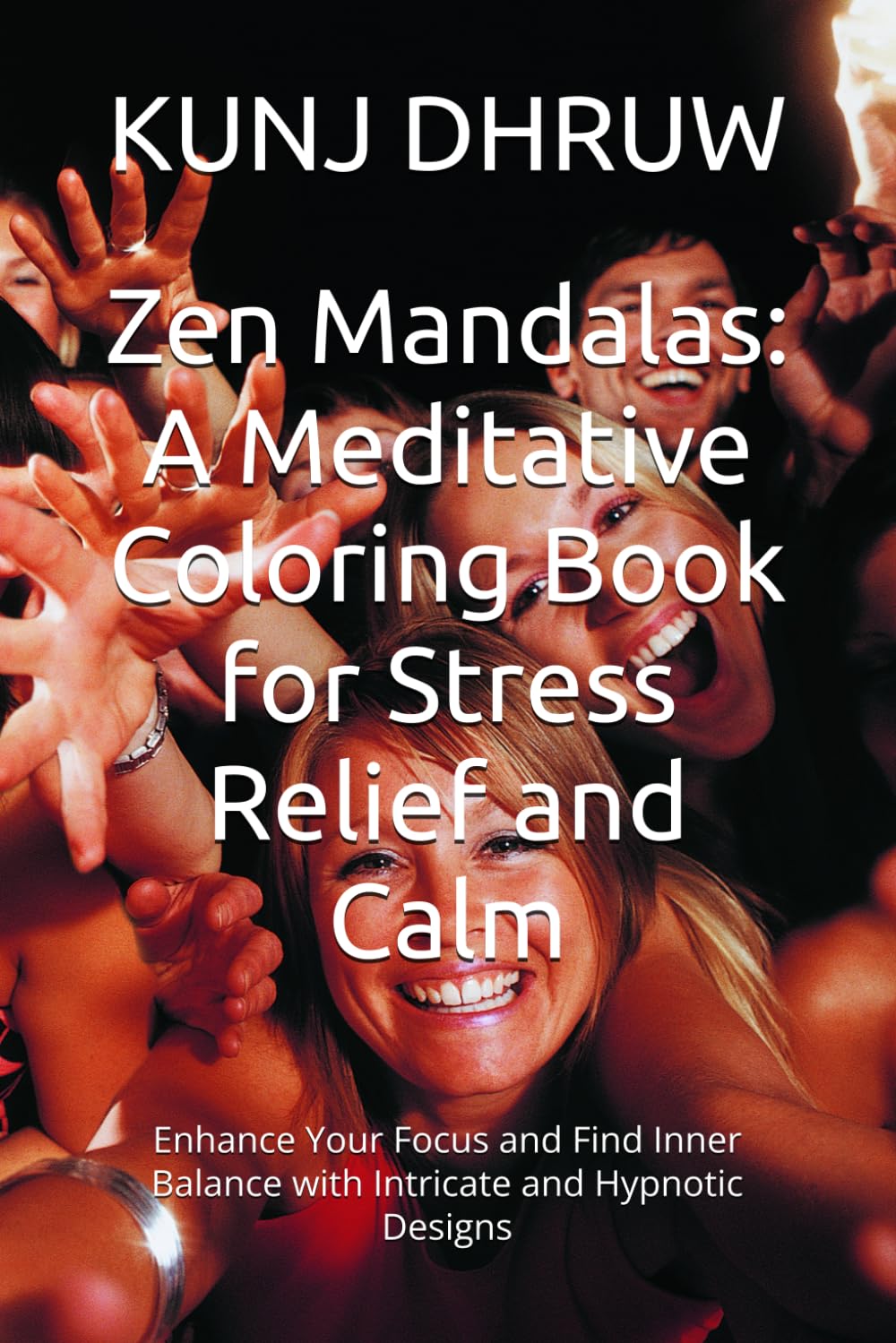 Zen Mandalas: A Meditative Coloring Book for Stress Relief and Calm: Enhance Your Focus and Find Inner Balance with Intricate and Hypnotic Designs