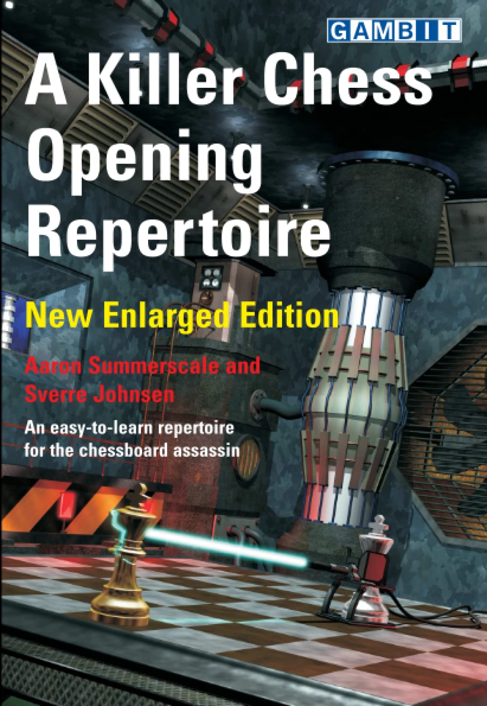 A Killer Chess Opening Repertoire - new enlarged edition (Sverre's Chess Openings)