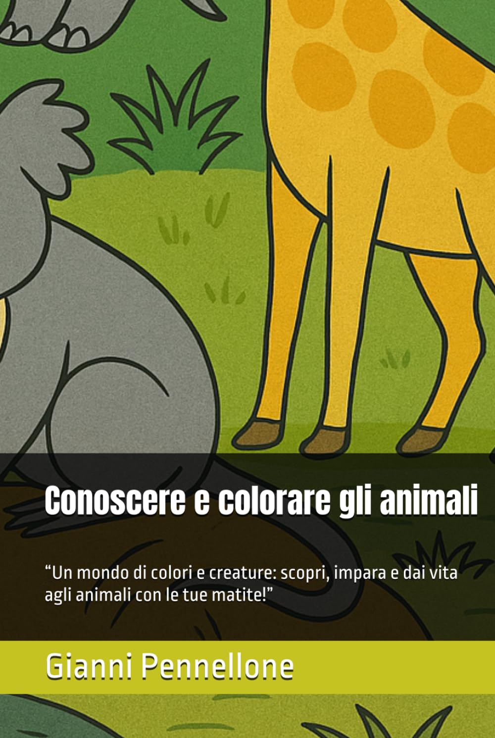 Conoscere e colorare gli animali: “Un mondo di colori e creature: scopri, impara e dai vita agli animali con le tue matite!”