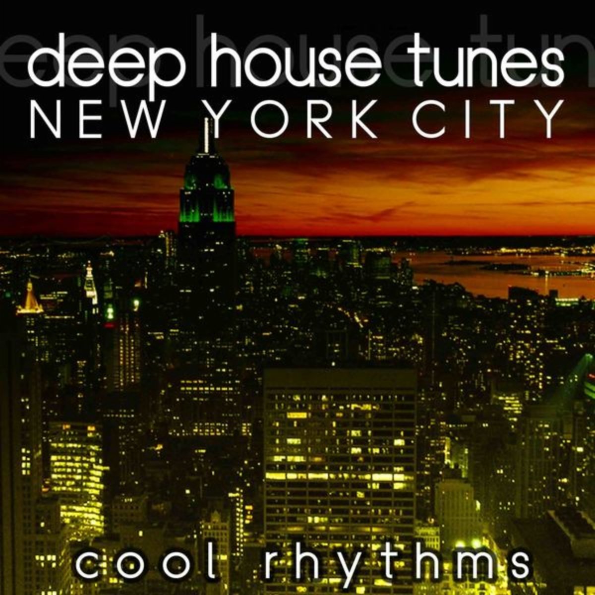 Deep House Tunes: New York City (Cool Rhythms)