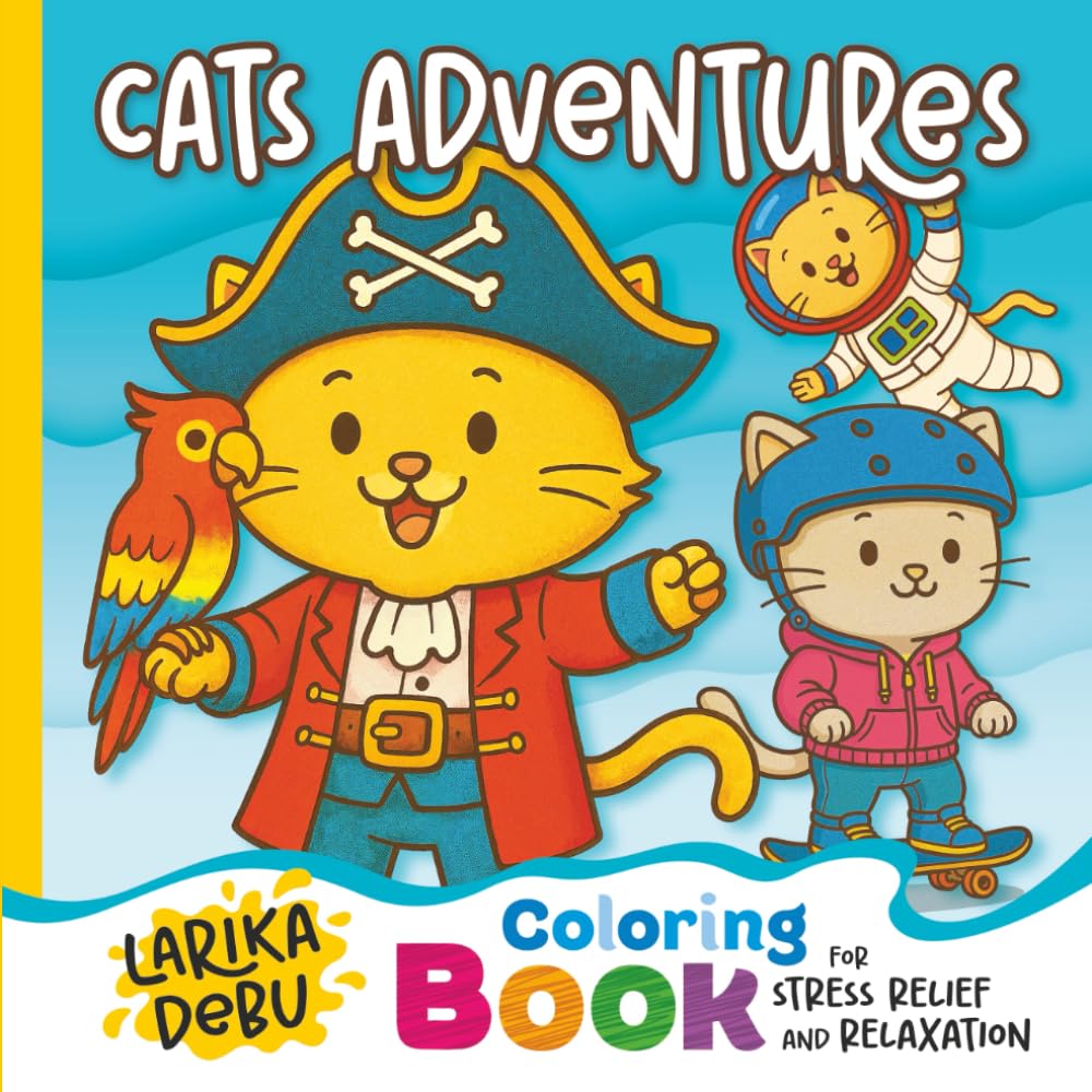 Cats Adventures: Whimsical Cat Coloring Book for kids, adults and cat lovers: Fun, creativity, mindfulness, relaxation and stress relief
