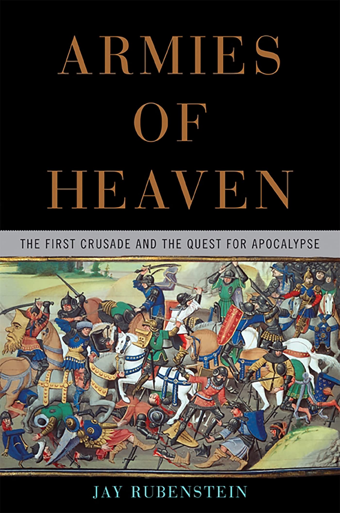 Armies of Heaven by Jay Rubenstein - 9780465019298