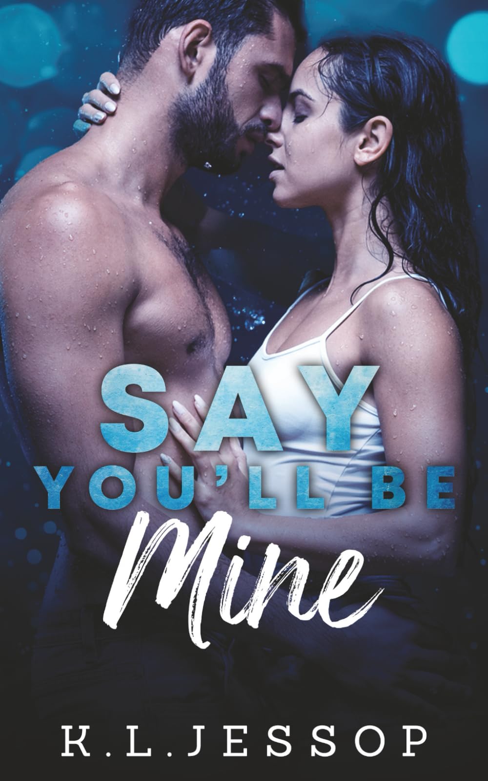 Say You'll Be Mine
