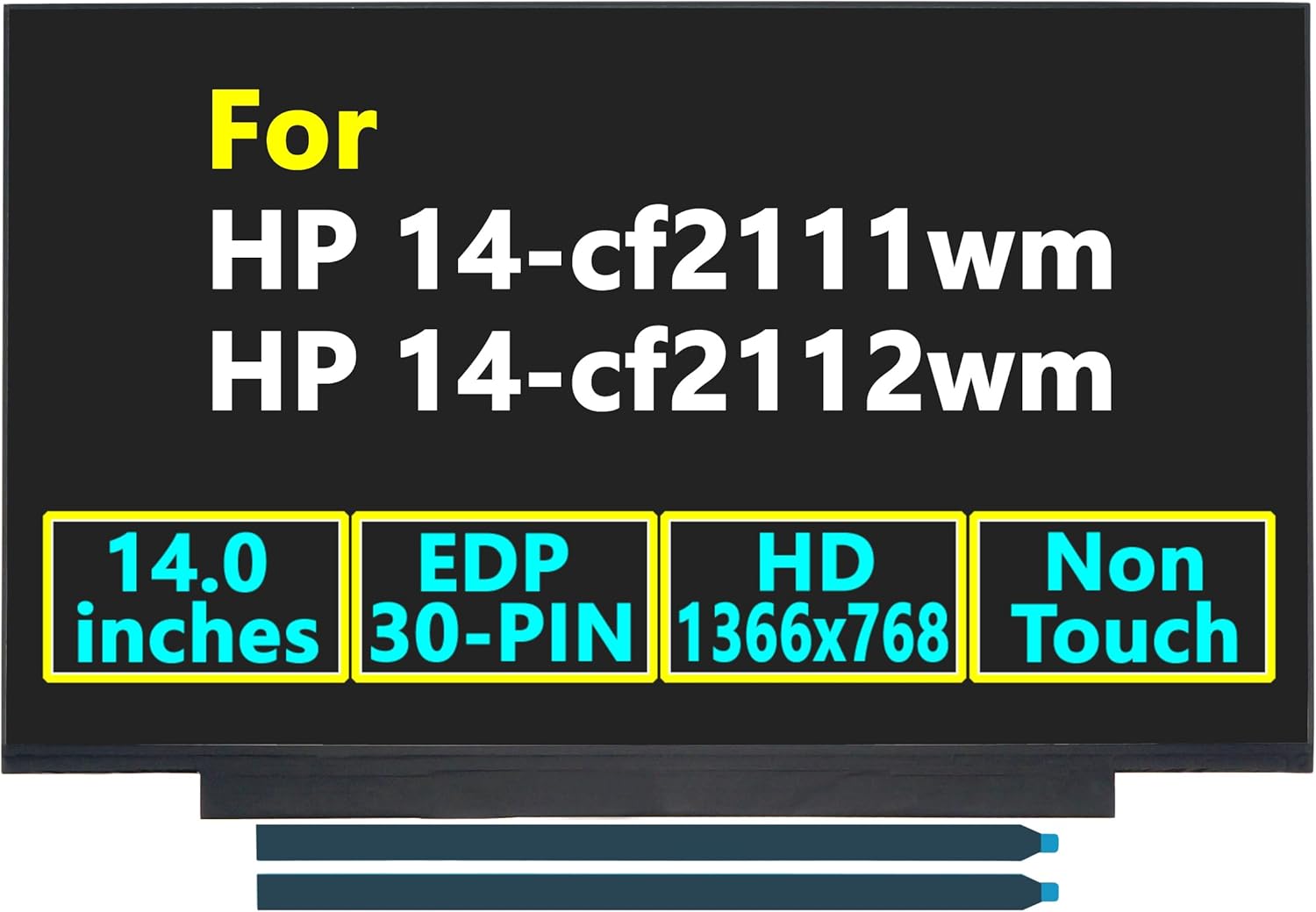 New LCD Screen Replacement for HP 14-cf2111wm / 14-cf2112wm Laptop (NOT for FHD/Touch Models), 14", eDP 30-pin, HD (1366x768), Matte, Non-Touch Screen