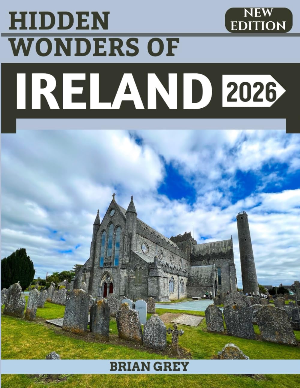 Hidden Wonders of Ireland 2026: Your Essential Travel Companion (New Edition)