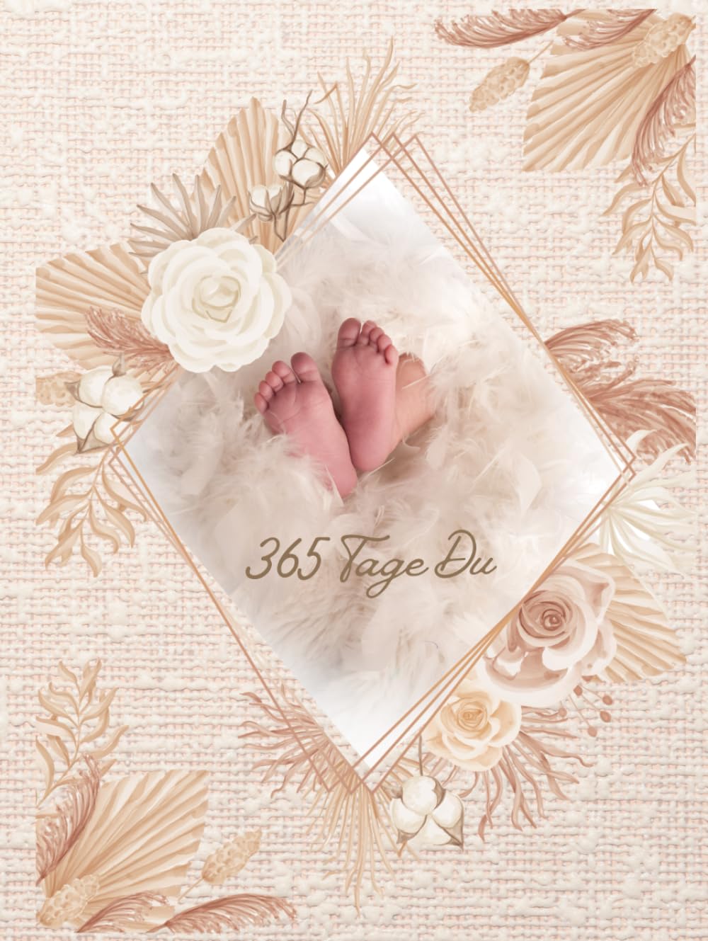 365 Tage Du: Ein Tagebuch deines ersten Lebensjahres