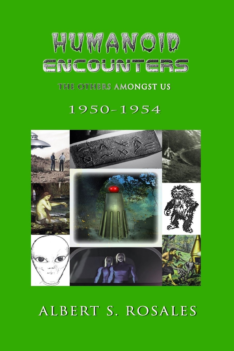 Humanoid Encounters 1950-1954: The Others amongst Us Paperback – October 7, 2016
