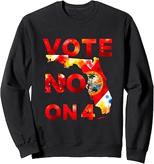 Vote No On 4 Amendment 4 Vote No On Four Design Costume Sweatshirt