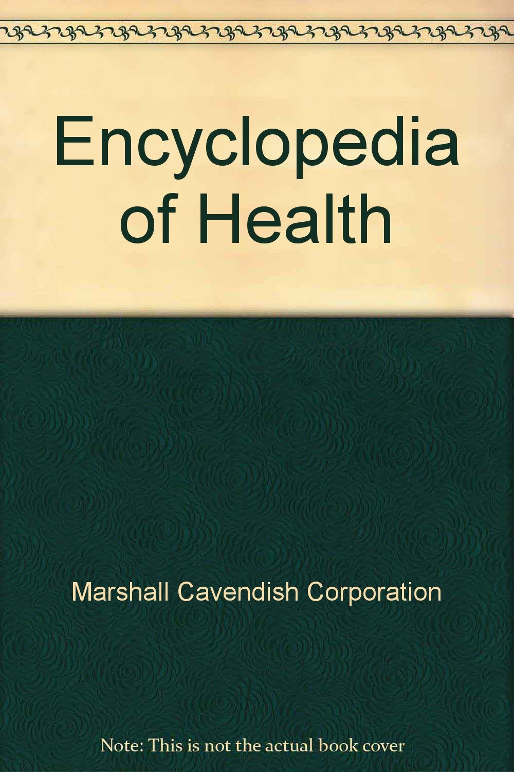 Encyclopedia of Health Marshall Cavendish Corporation 9780761478508