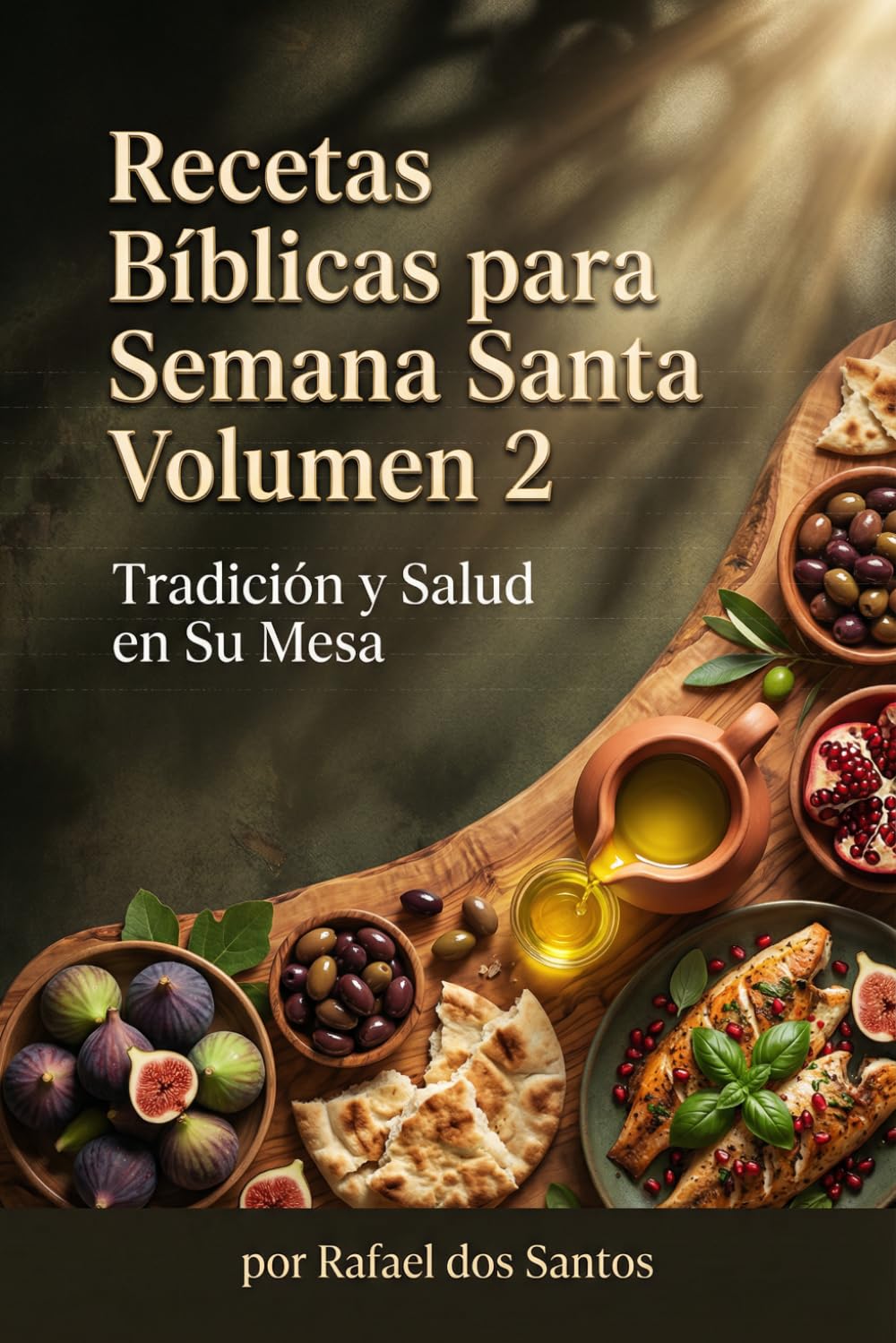 Recetas Bíblicas para Semana Santa Volumen 2