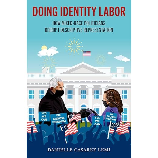 Doing Identity Labor: How Mixed-Race Politicians Disrupt Descriptive Representation
