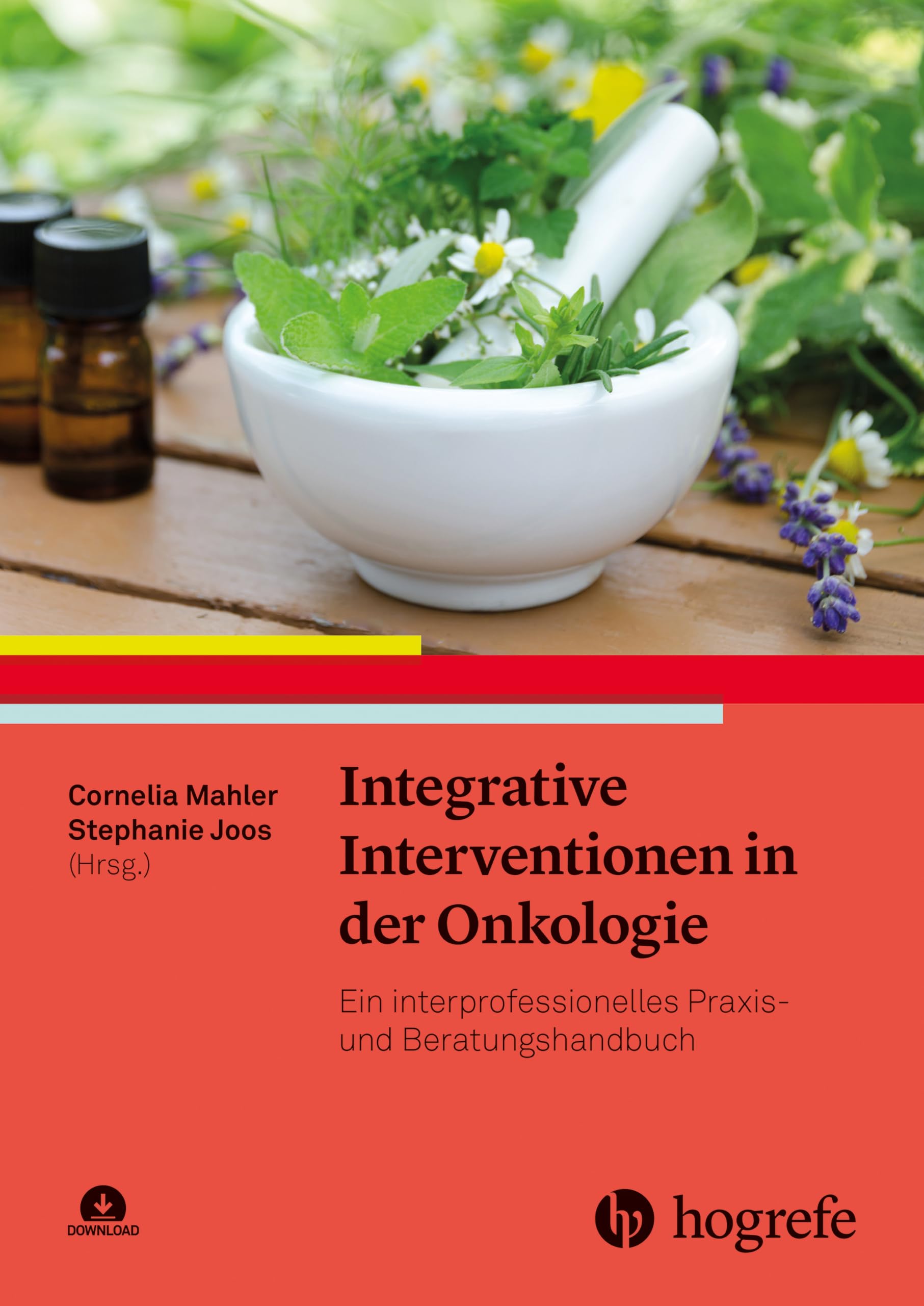 Integrative Interventionen in der Onkologie: Ein interprofessionelles Praxis- und Beratungshandbuch