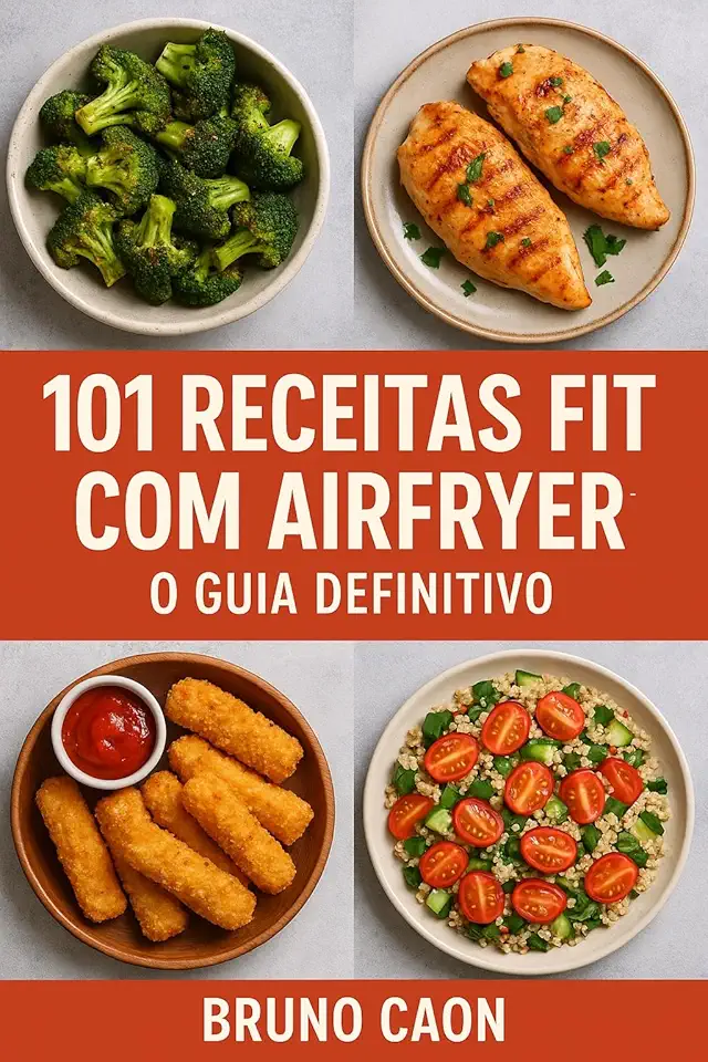101 Receitas Fit com Airfryer: O Guia Definitivo