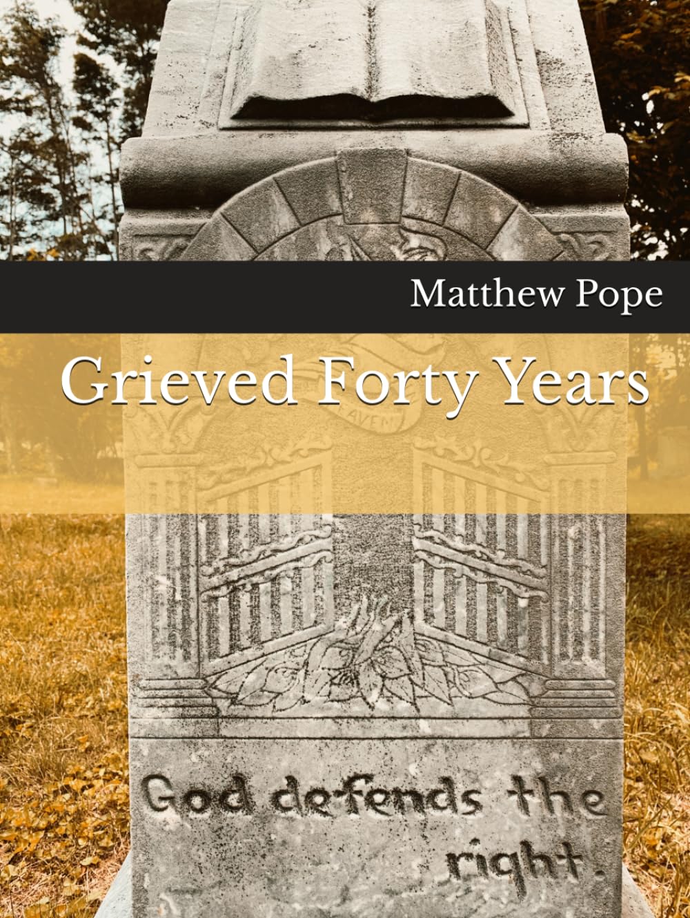 Grieved Forty Years