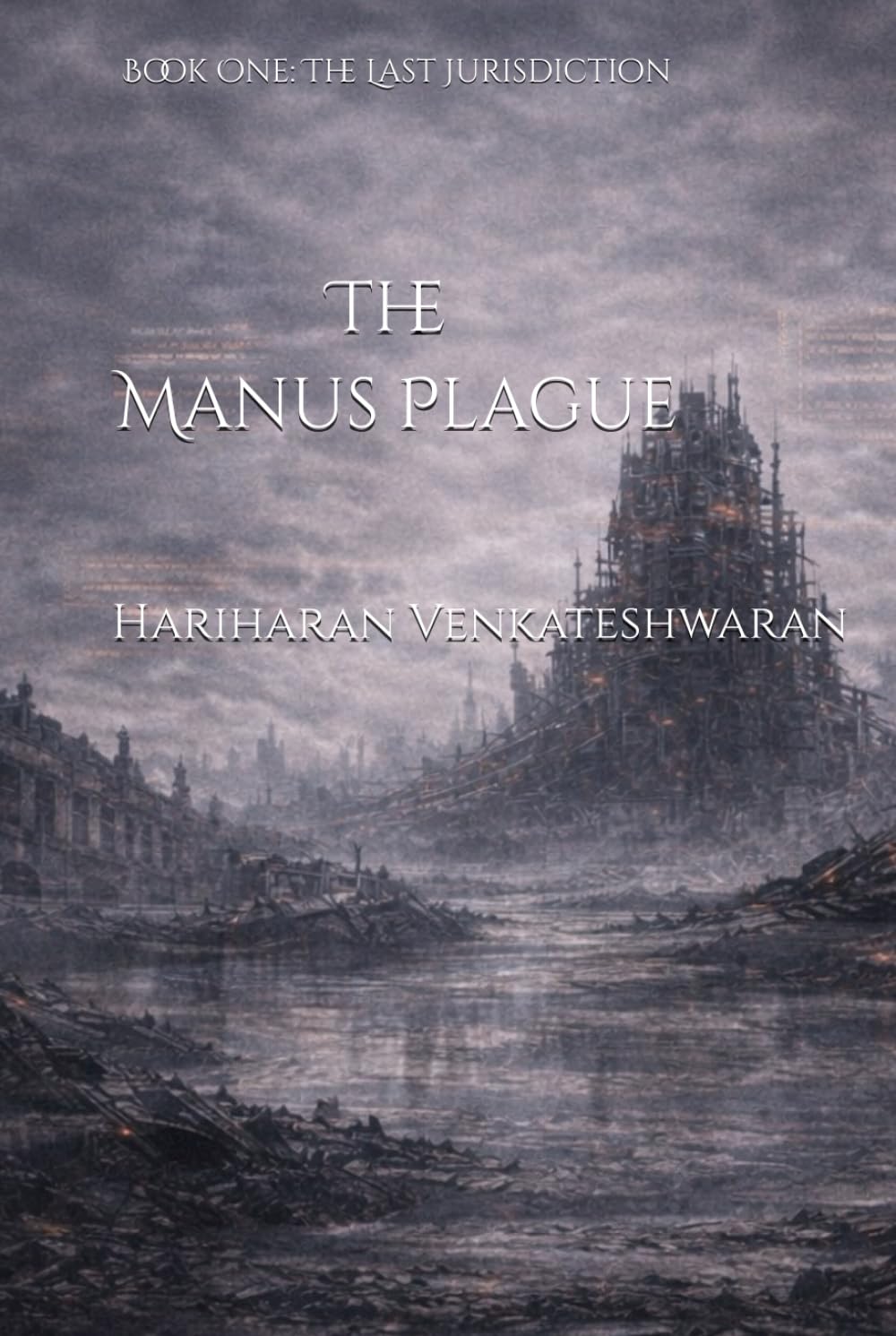The Manus Plague: Book One: The Last Jurisdiction
