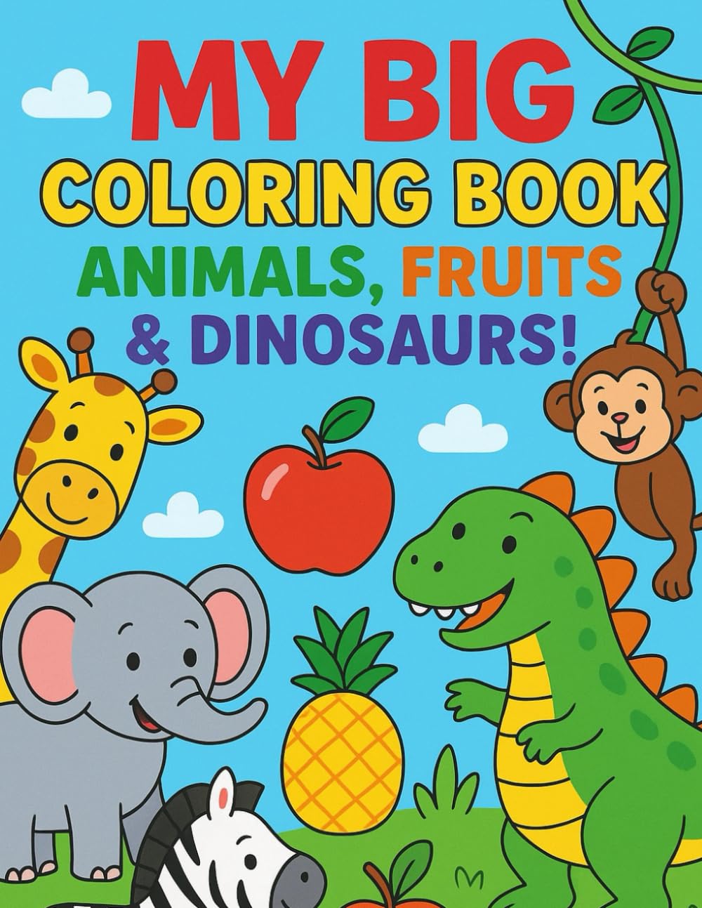 My Big Coloring Book: Animals, Fruits & Dinosaurs!