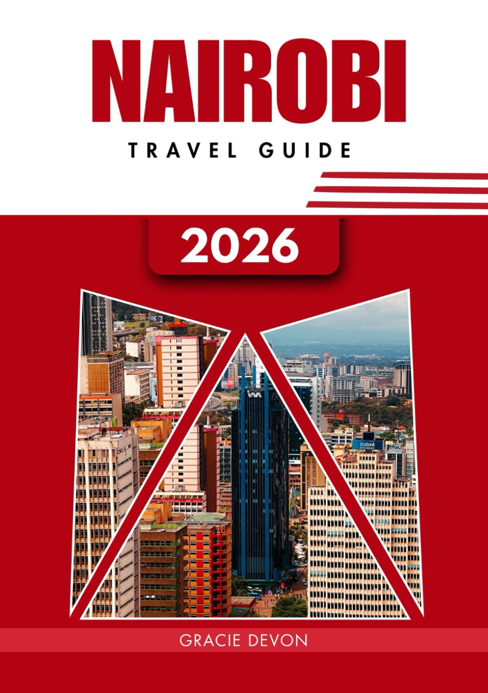 NAIROBI TRAVEL GUIDE 2026: A simplified way to explore Kenya’s capital through wildlife adventures, culture, and city life.