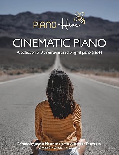 Cinematic Piano Beautiful, Cinema Inspired Piano Sheet Music Book for Adults & Children. Intermediate - Advanced. Free Audio Included (Piano Hive