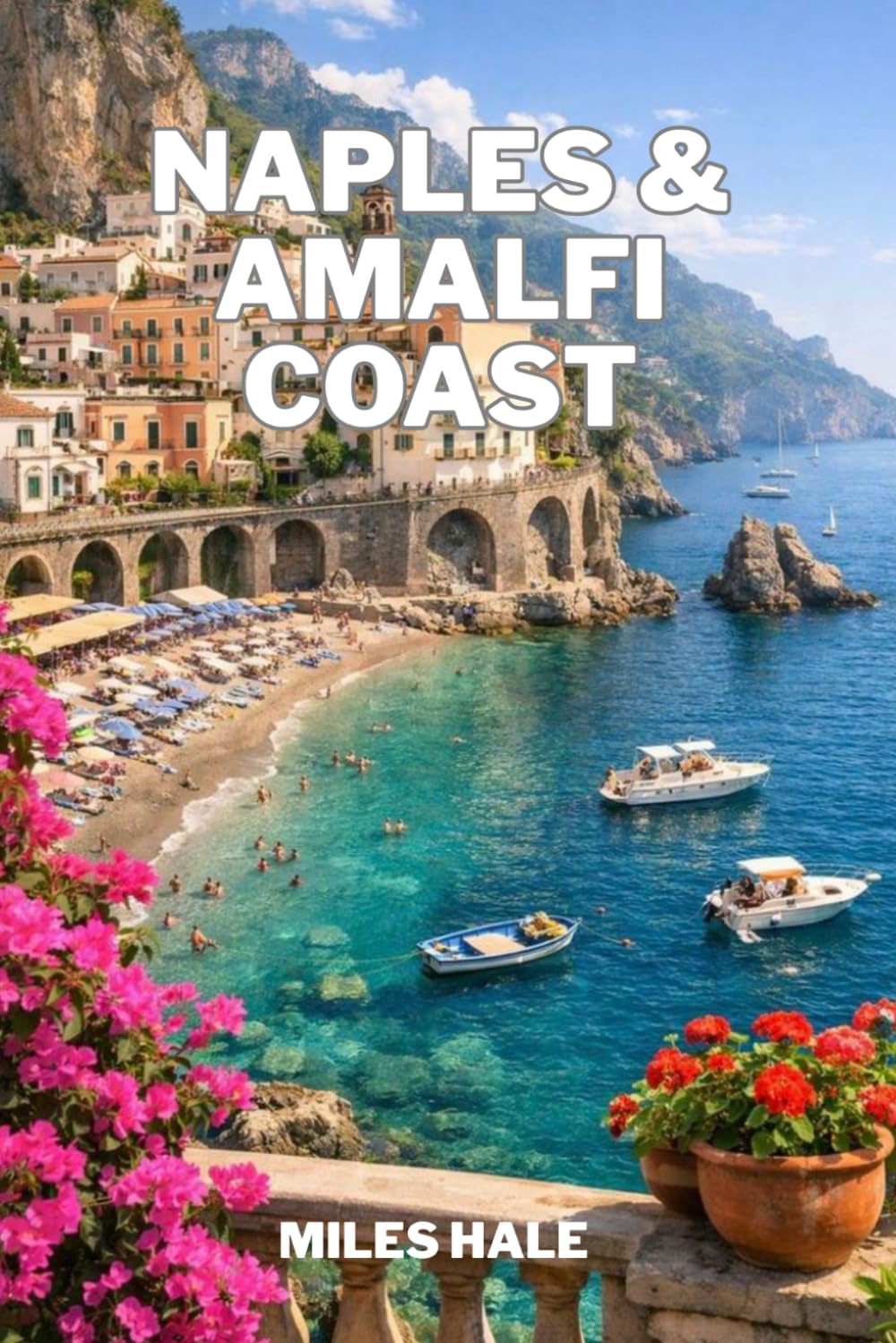 NAPLES & AMALFI COAST: Expert Advice on Where to Stay, What to See, and How to Experience Local Traditions