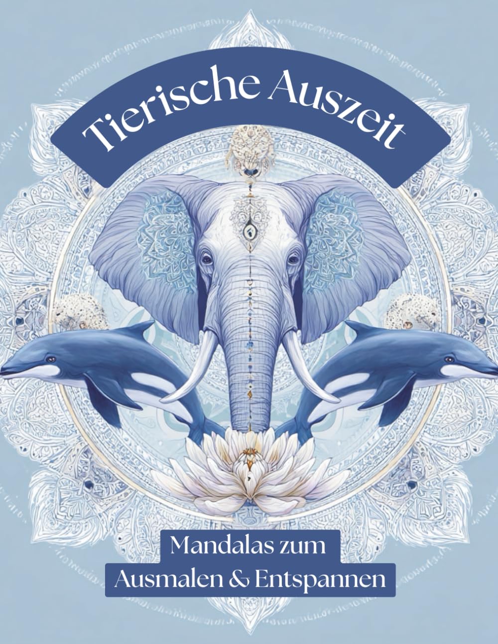 Tierische Auszeit: Mandalas zum Ausmalen & Entspannen