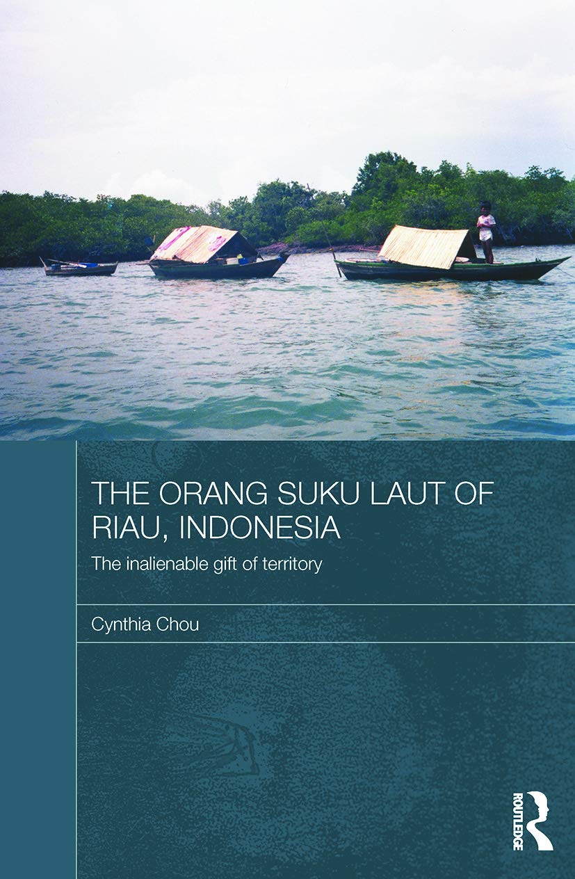 The Orang Suku Laut of Riau, Indonesia (The Modern Anthropology of Southeast Asia)