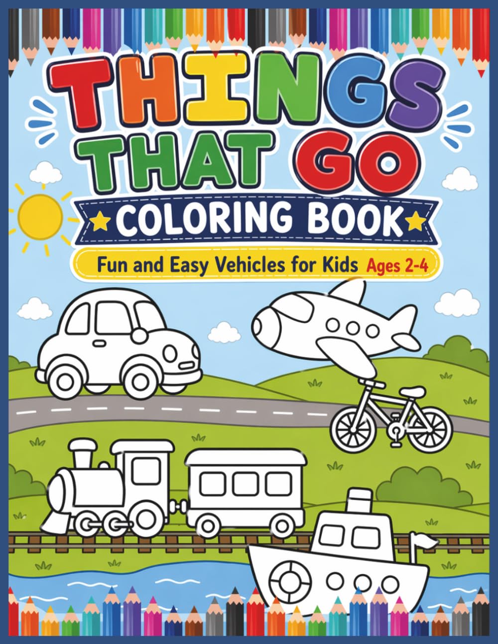 Things That Go Coloring Book: Fun and Easy Vehicles for kids