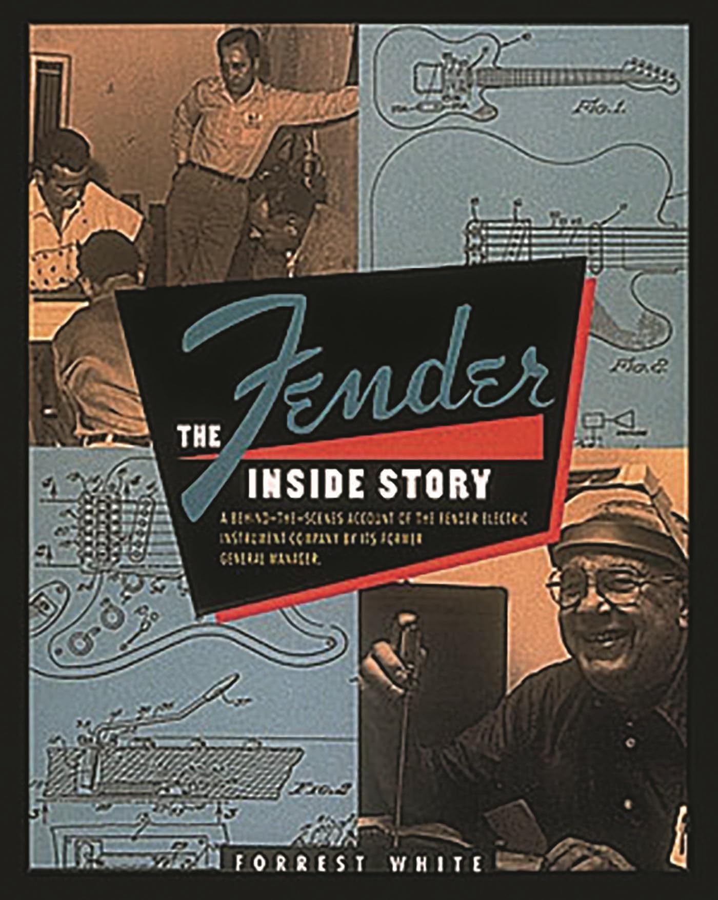 Fender The Inside Story by Forrest White PAPERBACK 9780879303099