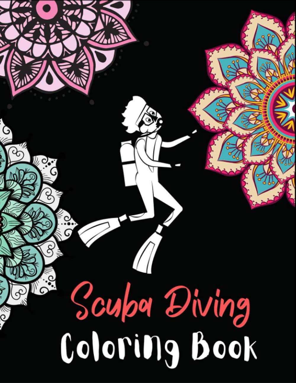 Scuba Diving Coloring Book: An Adult Coloring Book, Stress Relieving, 71 Pages 8.5x11 Inch Cute and Funny Coloring Pages