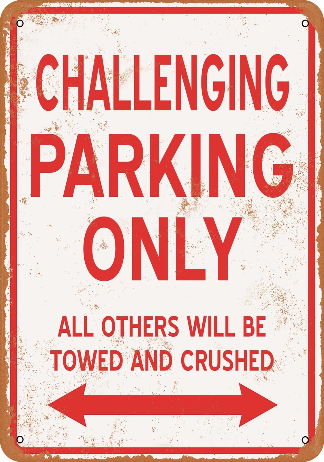 Metal Sign - CHALLENGING PARKING ONLY - Vintage Look home decor