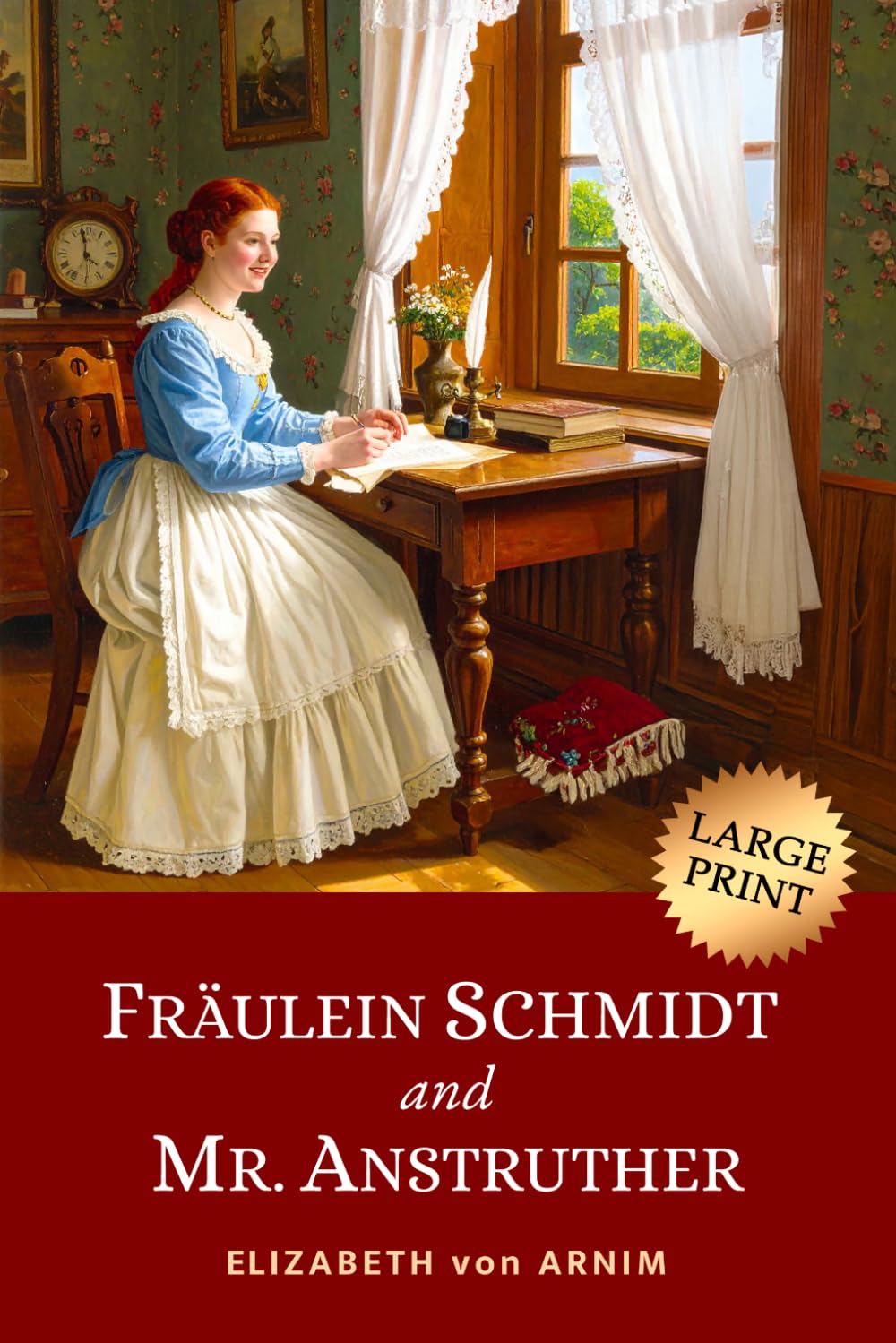 Fräulein Schmidt and Mr. Anstruther: Being the Letters of an Independent Woman | The 1907 Edwardian Classic Weaving Romance and Wit (LARGE PRINT)
