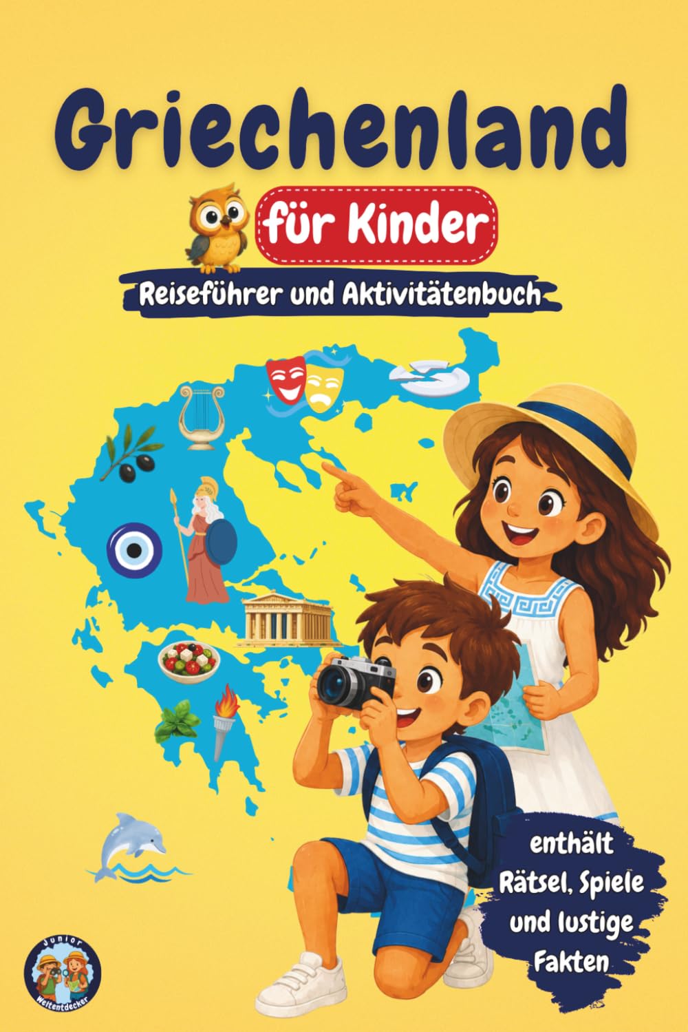 Griechenland für Kinder – Reiseführer und Aktivitätenbuch: Entdecke Geschichte, Inseln, Kultur und Traditionen Griechenlands durch Spiele, Rätsel und spannende Fakten (Junior Weltentdecker)