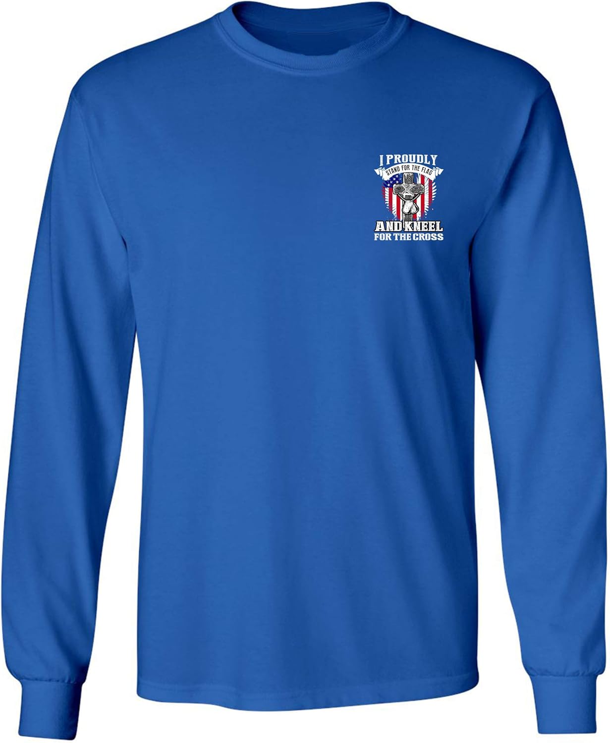 Front Back Long Sleeve Adult T-Shirt I Proudly Stand for The Flag Kneel for The Cross DT