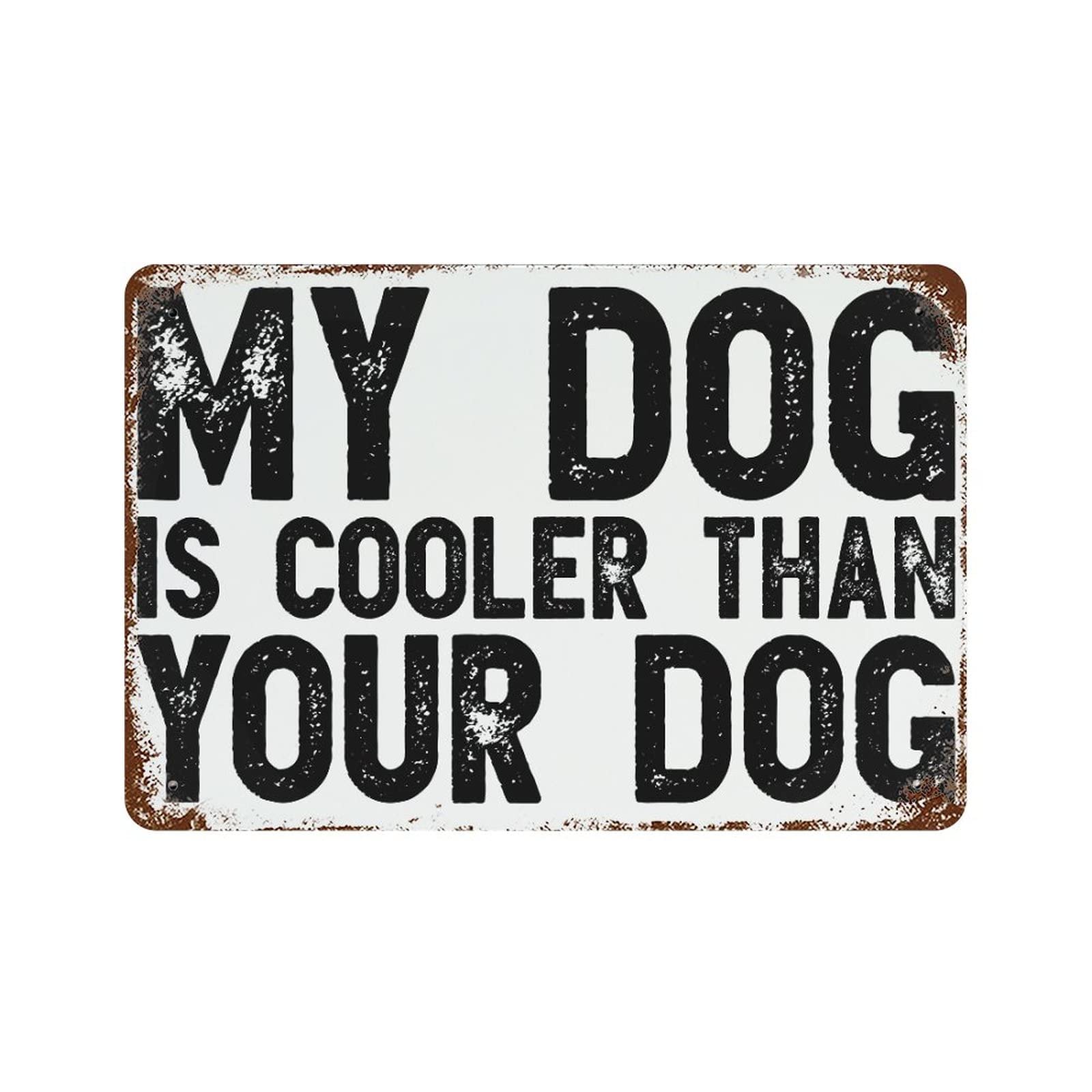Panneau vintage en aluminium My Dog Is Cooler Than Your Dog pour bar et jardin 30x45 cm