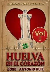 Portada de «Huelva en el corazón. Vol. I: leyendas olvidadas de nuestra tierra»