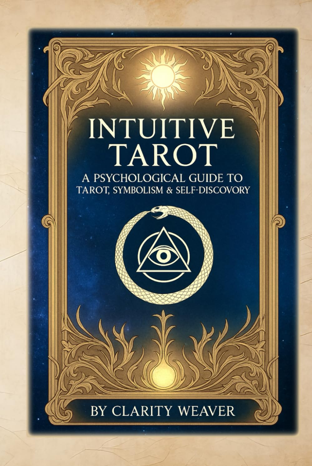 Intuitive Tarot:: A Psychological Guide to Tarot, Symbolism & Self-Discovery (Intuitive Tarot Series)