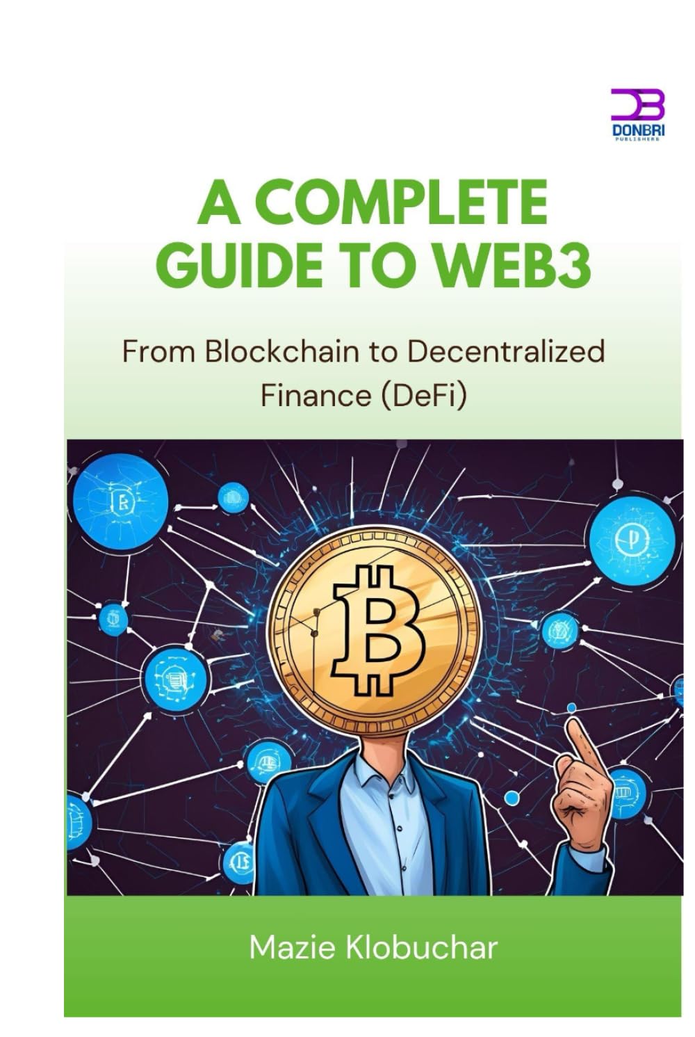 A Complete Guide to Web3: From Blockchain to Decentralized Finance (DeFi)