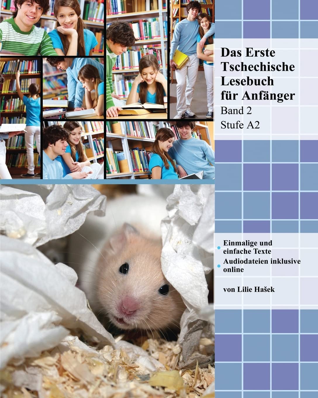 Das Erste Tschechische Lesebuch für Anfänger, Band 2: Stufe A2 zweisprachig mit tschechisch-deutscher Übersetzung (Gestufte Tschechische Lesebücher, Band 2)