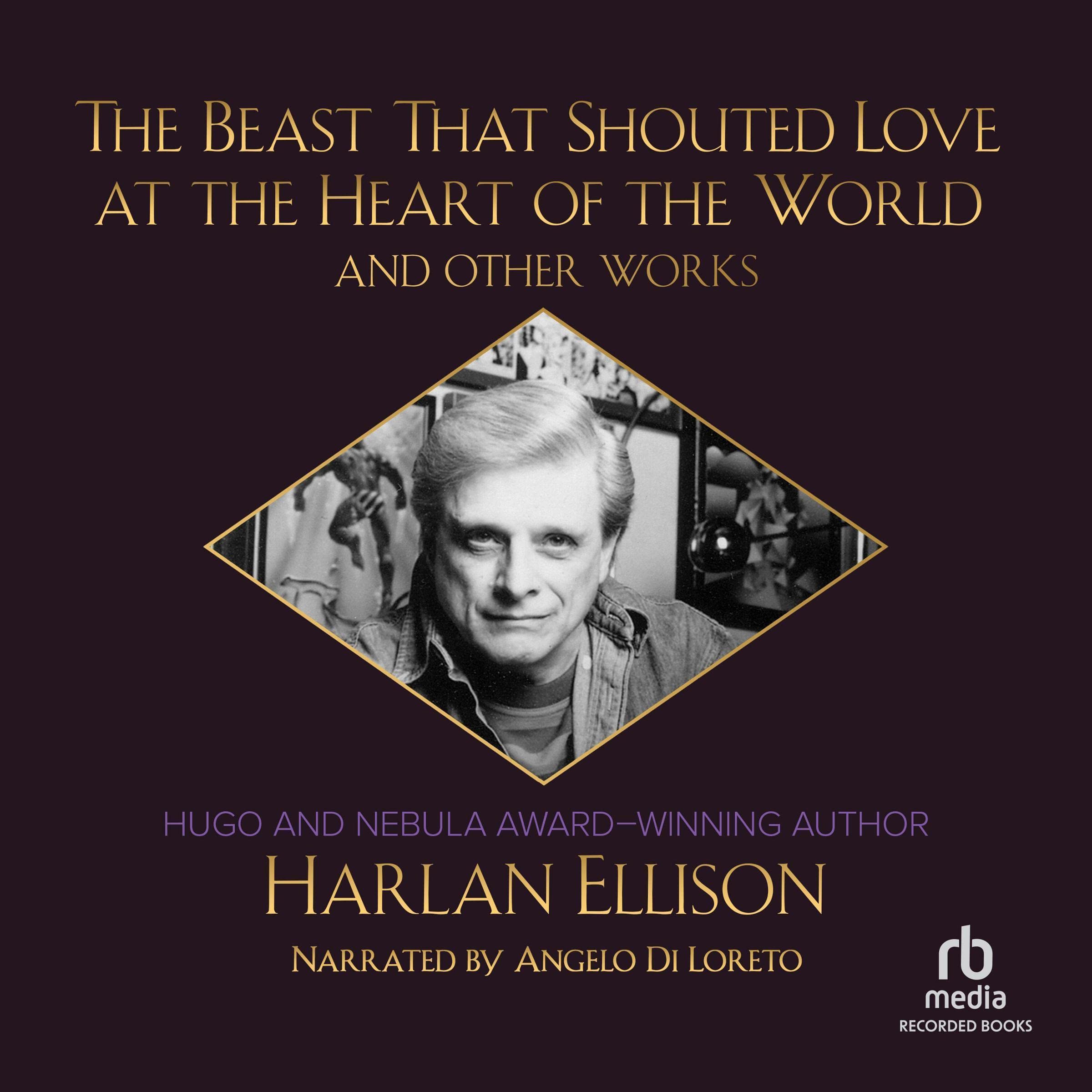 Cover art for The Beast that Shouted Love at the Heart of the World and Other Works