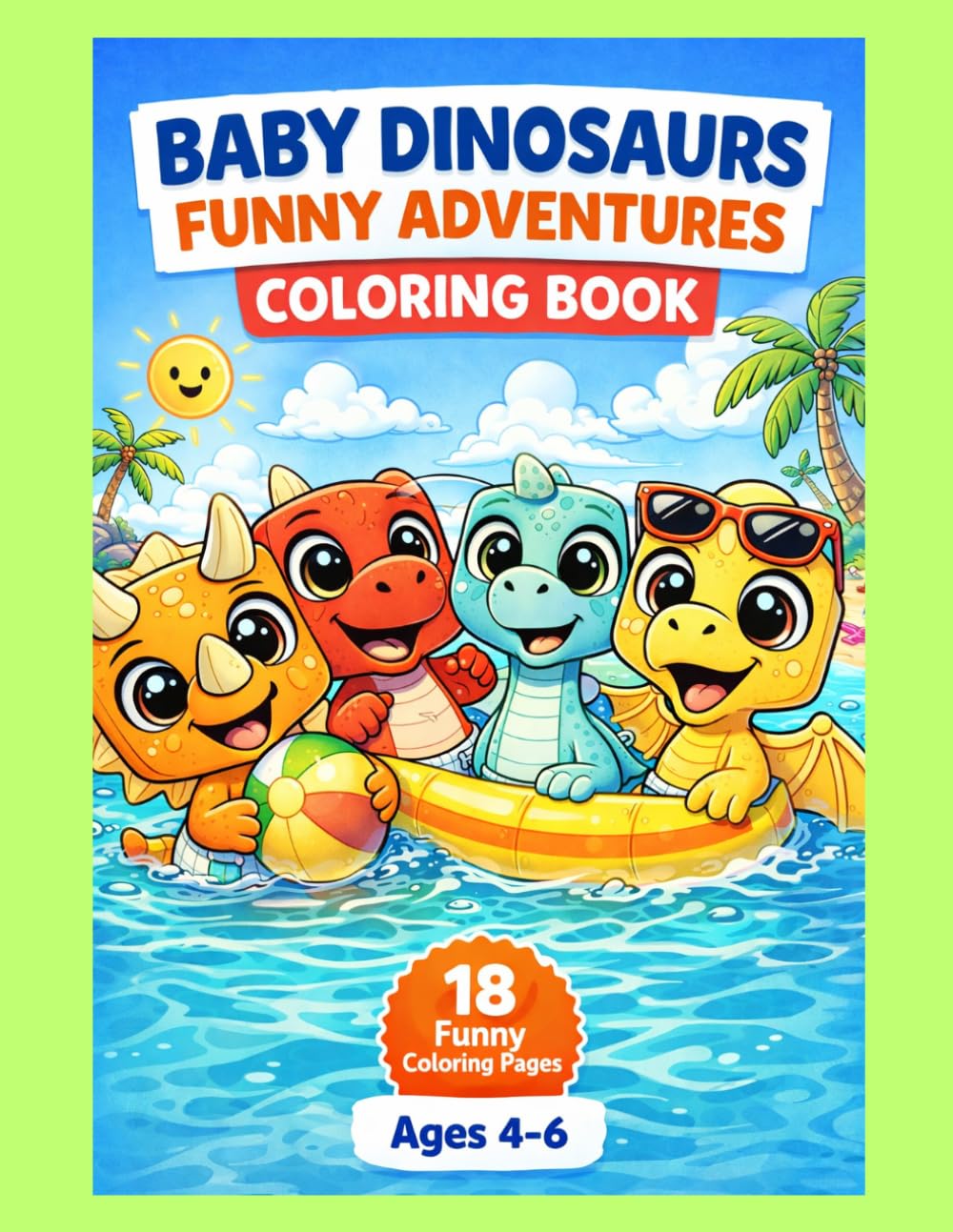 Baby Dinosaurs Funny Adventures: Coloring Book (Dinosaurs for Kids)