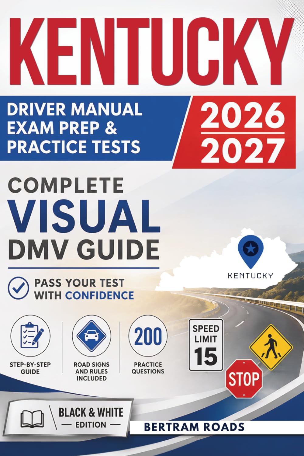 Kentucky Driver Manual, Exam Prep & Practice Tests: Complete Visual DMV Guide with 200 Questions and Answers for Permit and License Tests (Essential US DMV Series)